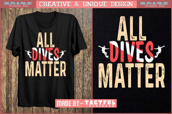 About All Dives Matter Sublimation Quote