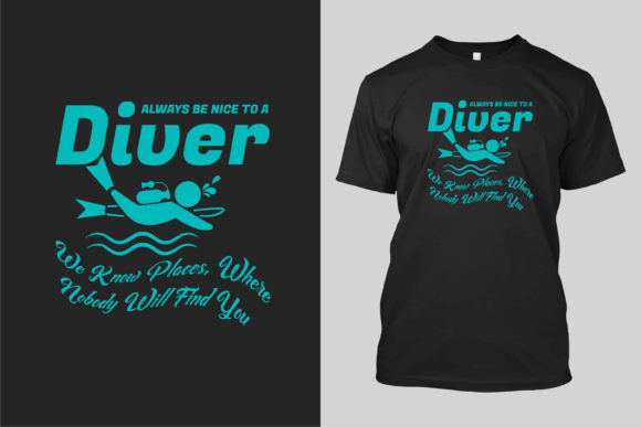 Always Be Nice to a Scuba Diving T-Shirt Design