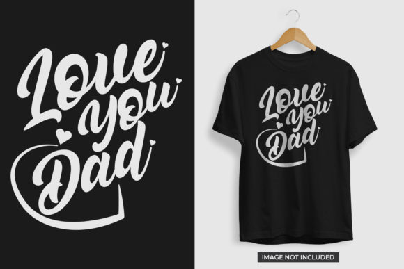 Father's Day Love You Dad T-Shirt Design Review