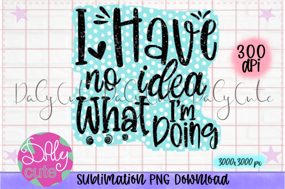 I Have No Idea, Funny Quote: A Playful Embroidery Design for the Right Projects