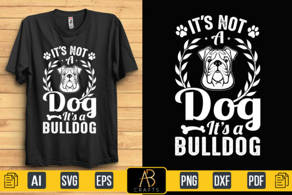 It’s a Bulldog Typography Quote T-Shirt Design Review