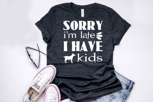Mom Bundle Quote Design: Sorry I'm Late