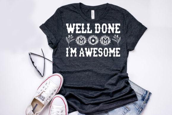 Mom Bundle Quote Design, Well Done, Mom